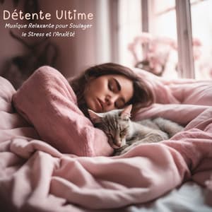 Détente Ultime: Musique Relaxante pour Soulager le Stress et l'Anxiété - Concentration Memoire