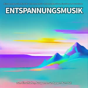 #01 Entspannungsmusik zum Einschlafen, Ausspannen und gegen Burn Out - Entspannungsmusik Armin Sindt