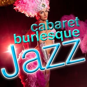 Cabaret Burlesque Jazz - Cabaret Burlesque