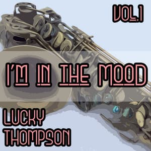 I'm in the Mood, Vol. 1 - Lucky Thompson