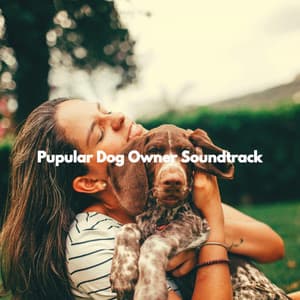 Pupular Dog Owner Soundtrack - Dog Jazz Music