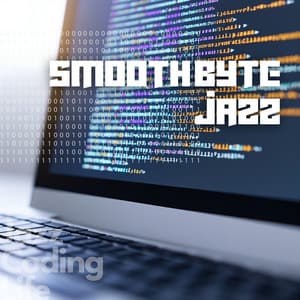 Smooth Byte Jazz - Jazz Coding Life