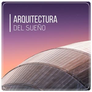 Arquitectura del Sueño: Música con Ondas Cerebrales para Dormir Rápidamente - Musica Relajante Specialistas