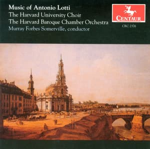 Lotti, A.: Missa in E Minor / Benedicam Dominum / O Vos Omnes / Crucifixus A 8 / Trio Sonata in A Major - Antonio Lotti