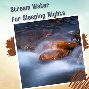 Stream Water for Sleeping Nights - Water FX