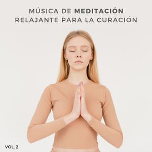 Música De Meditación Relajante Para La Curación Vol. 2 - Meditación Trascendental