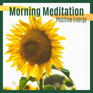 Morning Meditation Positive Energy - Calming Piano Music