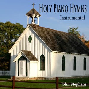 Holy Piano Hymns - Instrumental - John Stephens