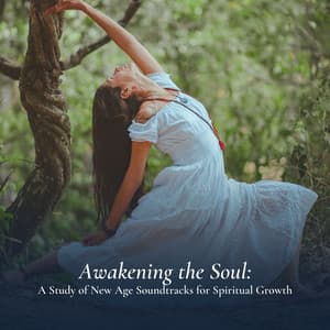 Awakening the Soul: A Study of New Age Soundtracks for Spiritual Growth - Ambient
