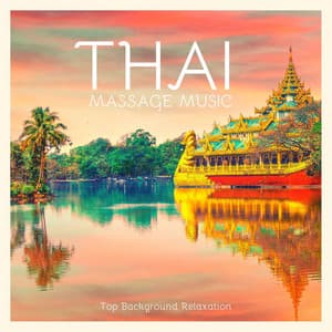 Thai Massage Music: Top Background Relaxation - Asian Silence Duo
