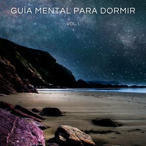 Guía Mental Para Dormir Vol.1 - Musica Para Dormir Bebes