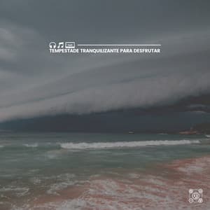 Tempestade Tranquilizante para Desfrutar - Trovoadas