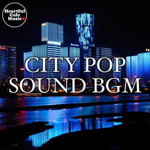 CITY POP SOUND BGM - Heartful Cafe Music