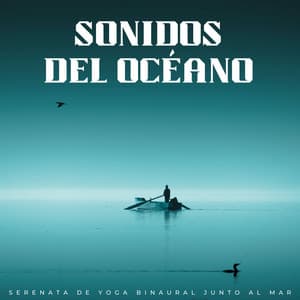 Sonidos Del Océano: Serenata De Yoga Binaural Junto Al Mar - La Mente Binaural