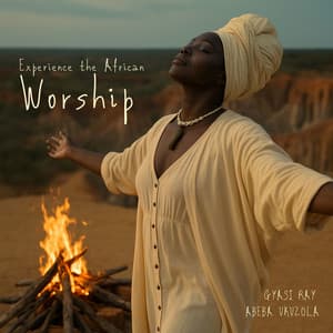 Experience the African Worship - Gyasi Ray