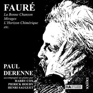 Fauré: La Bonne Chanson & Mirages & L’Horizon Chimérique & Other Melodies - Gabriel Fauré