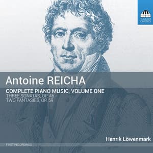 Reicha: Complete Piano Music, Vol. 1 - Anton Reicha