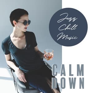 Jazz Chill Music - Calm Down, Instrumental Music, Great Atmosphere - Sensual Chill Collection