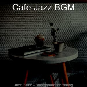 Jazz Piano - Background for Baking - Cafe Jazz BGM