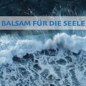 Balsam für die Seele - Meeresrauschen
