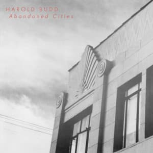 Abandoned Cities - Harold Budd