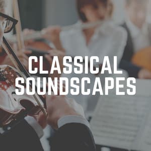 Classical Soundscapes - Valentine's Day Music