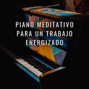 Melodías Motivadoras: Piano Meditativo Para Un Trabajo Energizado - Cafetería Piano
