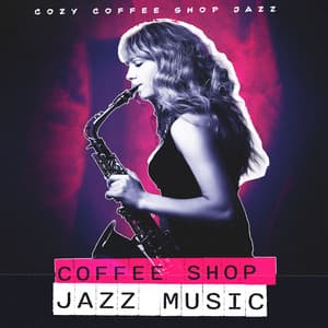 Coffee Shop Jazz Music - Cozy Coffee Shop Jazz