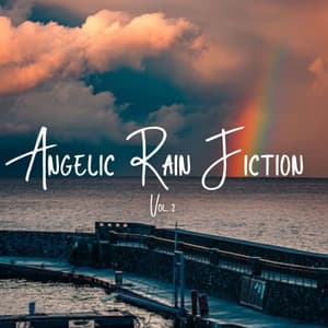 Angelic Rain Fiction Vol. 2 - The Lofi King