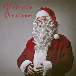 Clásicos de Vacaciones - Canciones De Navidad