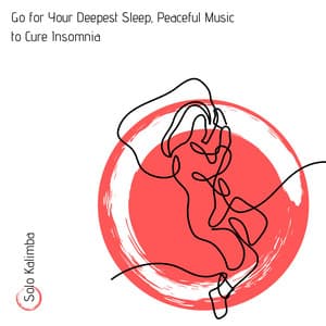 Go for Your Deepest Sleep, Peaceful Music to Cure Insomnia - Solo Kalimba