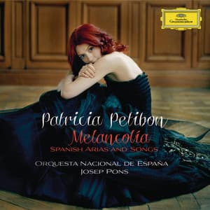 Melancolía - Spanish Arias and Songs - Patricia Petibon