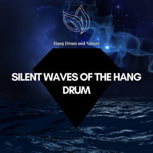 Silent Waves of the Hang Drum - Hang Drum and Nature