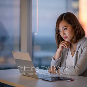Calming Chill Music: Lofi Beats for Office Work - Low fi Beats