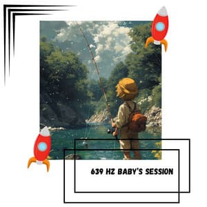 639 Hz Baby’s Session - Garden of Kids Ideas