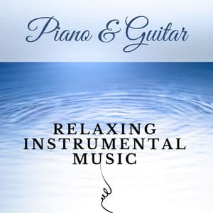 Relaxing Instrumental Music with Piano, Guitar and Ocean - Piano & Guitar
