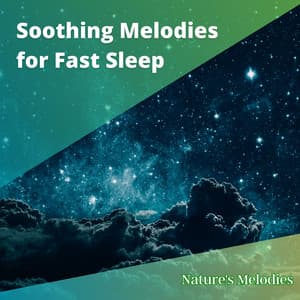 Soothing Melodies for Fast Sleep and Uninterrupted Rest Throughout the Night - Nature's Melodies