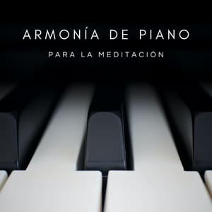 Armonía De Piano Para La Meditación - Música de concentración profunda