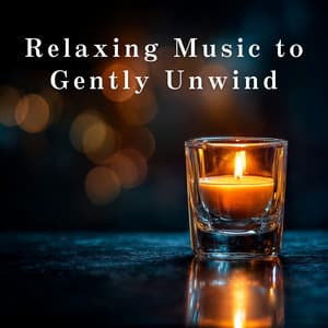 Relaxing Music to Gently Unwind - Relaxing BGM Project