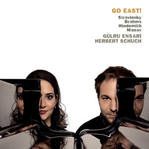 Go East! Stravinsky, Brahms, Hindemith & Manav - Gülru Ensari