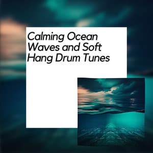 Calming Ocean Waves and Soft Hang Drum Tunes - Nature Meditation Channel