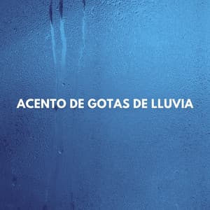 Acento De Gotas De Lluvia - Sonidos de lluvia FX