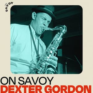 On Savoy: Dexter Gordon - Dexter Gordon