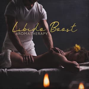 Libido Boost Aromatherapy - Mindfulness Meditation Unit