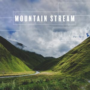 Mountain Streams: Nature ASMR Music - Lily Zen