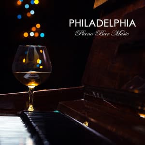 Philadelphia Piano Bar Music: Jazz and Blues Instrumental Soft Songs, Mood Piano Cocktail Music and Soothing Bar Music Café - Piano Bar Music Specialists