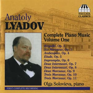 Lyadov: Complete Piano Music, Vol. 1 - Anatoly Lyadov