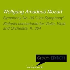 Green Edition - Mozart: Symphony No. 36 "Linz Symphony" & Sinfonia concertante, K. 364 - Wolfgang Amadeus Mozart