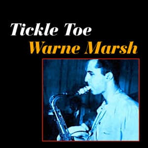 Tickle Toe - Warne Marsh
