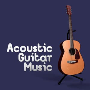 Acoustic Guitar Music - Acoustic Guitar